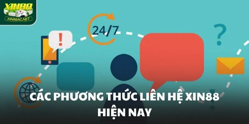 Các phương thức liên hệ XIN88 hiện nay