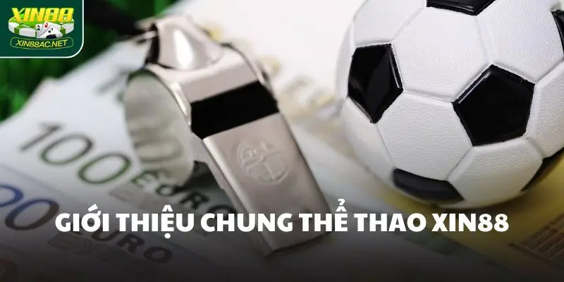 Giới thiệu chung thể thao Xin88