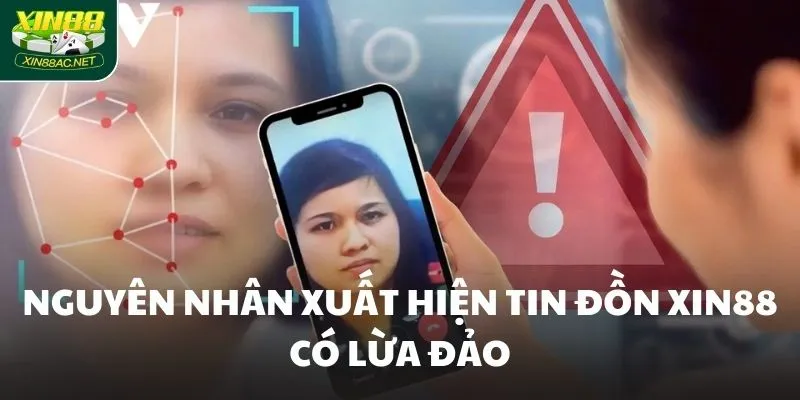 Nguyên nhân xuất hiện tin đồn XIN88 có lừa đảo